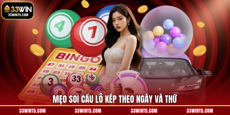 Mẹo soi cầu lô kép theo ngày và thứ