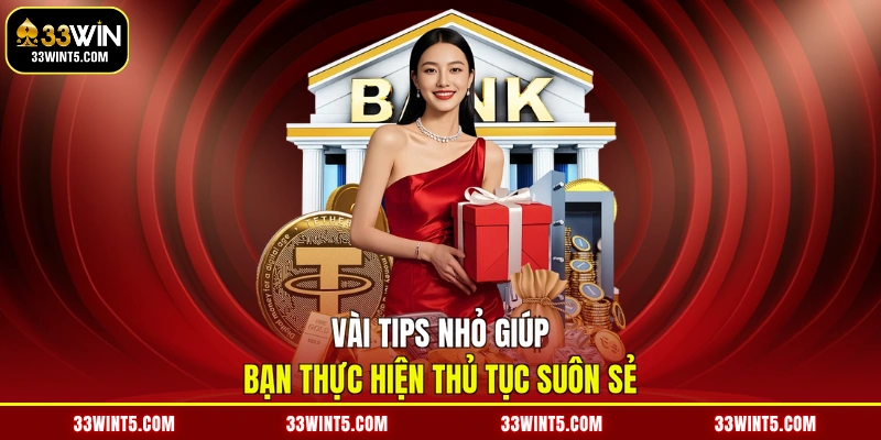 Vài tips nhỏ giúp bạn thực hiện thủ tục suôn sẻ